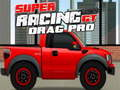 Super Racing GT : Drag Pro 