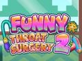 Funny Throat Surgery 2 