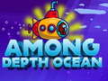 Among Depht ocean 