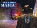 Mafia Trick & Blood 2 