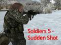 Soldiers 5: Sudden Shot 
