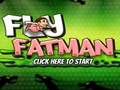 Fly Fat Man 