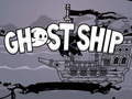 Ghost Ship 