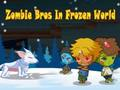 Zombie Bros In Frozen World 