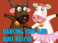 Dancing Cow And Bull Rescue 