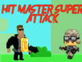 Hit master Super attack 