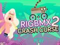 RigBMX 2 Crash Curse 