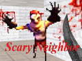 Scary neighbor 