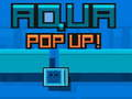 Aqua Pop Up 