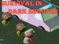 Survival In Dark Shooter 