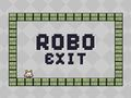 Robo Exit 