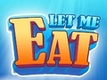 Let Me Eat 
