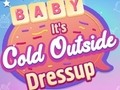 Baby It's Cold Outside Dress Up 