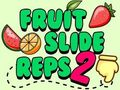Fruit Slide Reps 2 