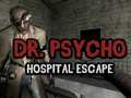 Doctor Psycho: Hospital Escape 