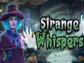 Strange whispers 