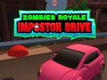 Zombies Royale: Impostor Drive 