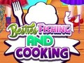 Besties Fishing and Cooking 