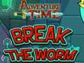Adventure Time Break the Worm 