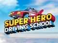 Super Hero Driving School 