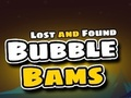 Lost and Found Bubble Bams 