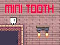 Mini Tooth 