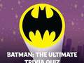 Batman: The Ultimate Trivia Quiz 