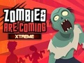 Zombies Are Coming Xtreme 