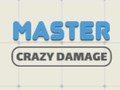 Master Crazy Damage 