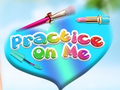 Practice on Me 