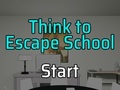 Think to Escape: School 