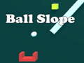 Ball Slope 