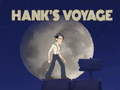 Hank’s Voyage 