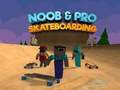 Noob and Pro Skateboarding 