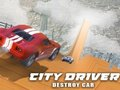 City Driver: Destroy Car 