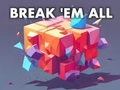 Break 'em All 