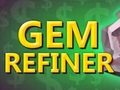 Gem Refiner 