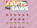 Fruits and Saws 