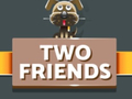 Two Friends 