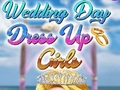 Wedding Day Dress Up Girls 