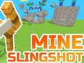 Mine Slingshot 