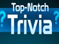 Top Notch Trivia 