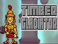 Timber Gladiator 