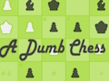 A Dumb Chess 