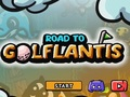 Road to Golflantis 