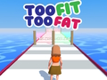 Too Fit Too Fat 