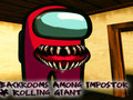 Backrooms Among Impostor & Rolling Giant 