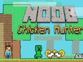Noob Chicken Hunter 