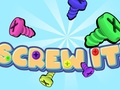 Screw It!
