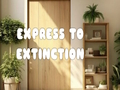Express to Extinction